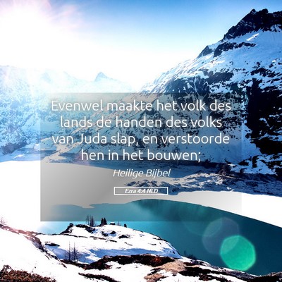 Picture 05 - Ezra 4:4 NLD - Evenwel maakte het volk des lands de handen des - Bible Verse Picture
