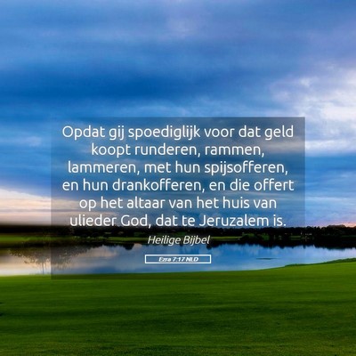 Picture 05 - Ezra 7:17 NLD - Opdat gij spoediglijk voor dat geld koopt - Bible Verse Picture