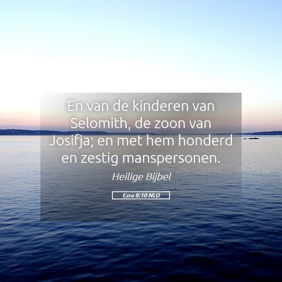 Picture 05 - Ezra 8:10 NLD - En van de kinderen van Selomith, de zoon van - Bible Verse Picture