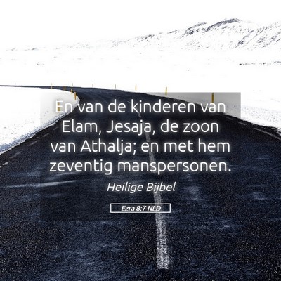 Picture 05 - Ezra 8:7 NLD - En van de kinderen van Elam, Jesaja, de zoon van - Bible Verse Picture