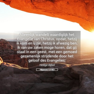 Picture 05 - Filippenzen 1:27 NLD - Alleenlijk wandelt waardiglijk het Evangelie van - Bible Verse Picture