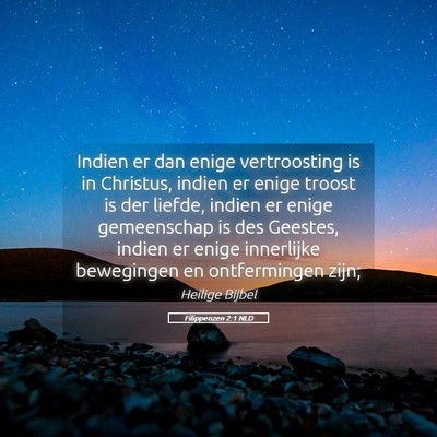 Picture 05 - Filippenzen 2:1 NLD - Indien er dan enige vertroosting is in Christus, - Bible Verse Picture