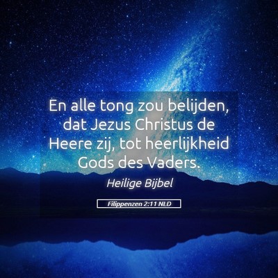 Picture 05 - Filippenzen 2:11 NLD - En alle tong zou belijden, dat Jezus Christus de - Bible Verse Picture