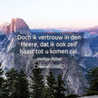 Picture 05 - Filippenzen 2:24 NLD - Doch ik vertrouw in den Heere, dat ik ook zelf - Bible Verse Picture