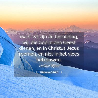 Picture 05 - Filippenzen 3:3 NLD - Want wij zijn de besnijding, wij, die God in den - Bible Verse Picture