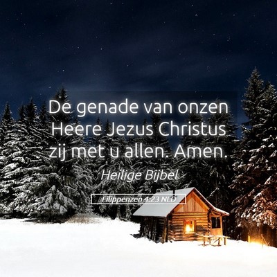 Picture 05 - Filippenzen 4:23 NLD - De genade van onzen Heere Jezus Christus zij met - Bible Verse Picture