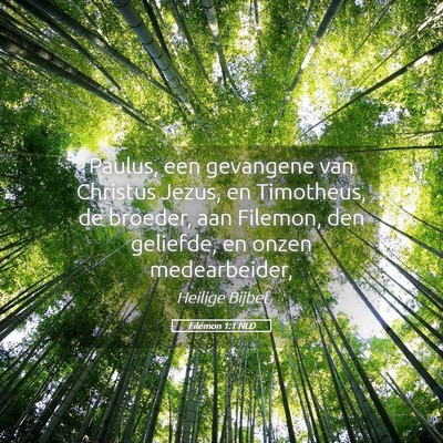 Picture 05 - Filémon 1:1 NLD - Paulus, een gevangene van Christus Jezus, en - Bible Verse Picture
