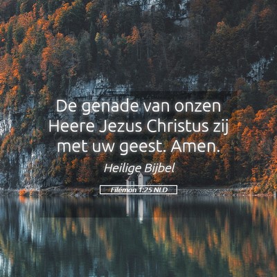 Picture 05 - Filémon 1:25 NLD - De genade van onzen Heere Jezus Christus zij met - Bible Verse Picture