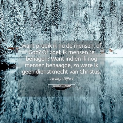Picture 05 - Galaten 1:10 NLD - Want predik ik nu de mensen, of God? Of zoek ik - Bible Verse Picture