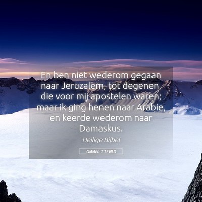 Picture 05 - Galaten 1:17 NLD - En ben niet wederom gegaan naar Jeruzalem, tot - Bible Verse Picture