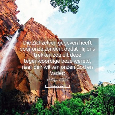 Picture 05 - Galaten 1:4 NLD - Die Zichzelven gegeven heeft voor onze zonden, - Bible Verse Picture