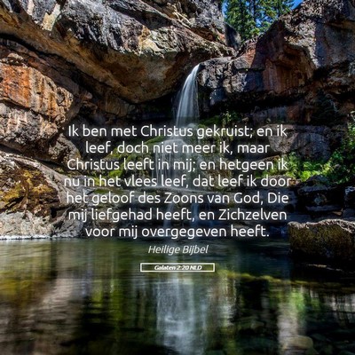 Picture 05 - Galaten 2:20 NLD - Ik ben met Christus gekruist; en ik leef, doch - Bible Verse Picture