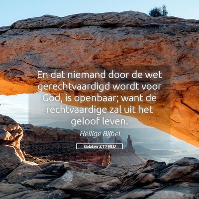 Picture 05 - Galaten 3:11 NLD - En dat niemand door de wet gerechtvaardigd wordt - Bible Verse Picture