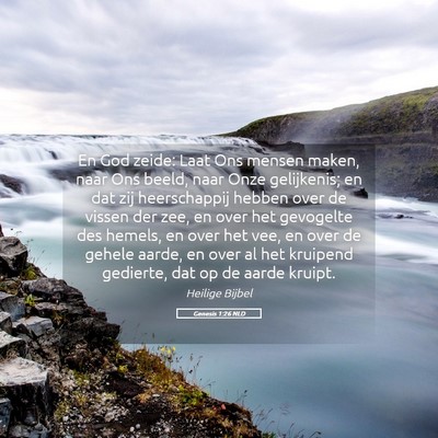 Picture 05 - Genesis 1:26 NLD - En God zeide: Laat Ons mensen maken, naar Ons - Bible Verse Picture