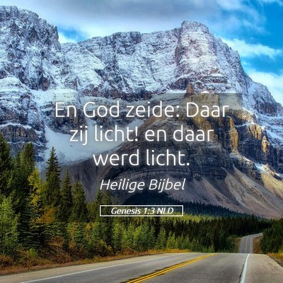 Picture 05 - Genesis 1:3 NLD - En God zeide: Daar zij licht! en daar werd - Bible Verse Picture
