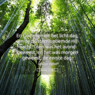 Picture 05 - Genesis 1:5 NLD - En God noemde het licht dag, en de duisternis - Bible Verse Picture