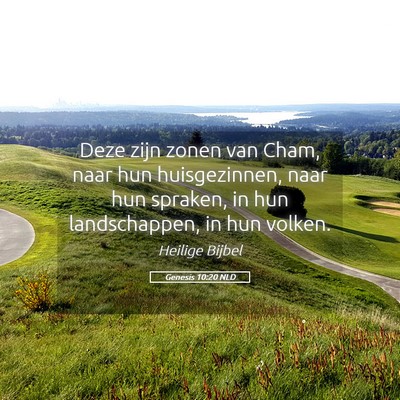 Picture 05 - Genesis 10:20 NLD - Deze zijn zonen van Cham, naar hun huisgezinnen, - Bible Verse Picture