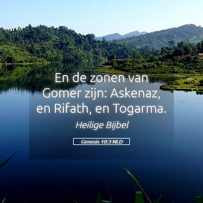 Picture 05 - Genesis 10:3 NLD - En de zonen van Gomer zijn: Askenaz, en Rifath, - Bible Verse Picture