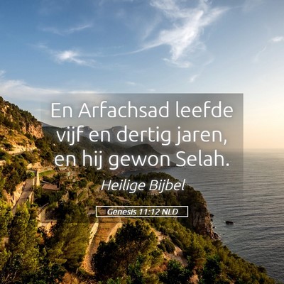 Picture 05 - Genesis 11:12 NLD - En Arfachsad leefde vijf en dertig jaren, en hij - Bible Verse Picture