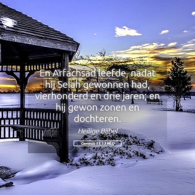 Picture 05 - Genesis 11:13 NLD - En Arfachsad leefde, nadat hij Selah gewonnen - Bible Verse Picture