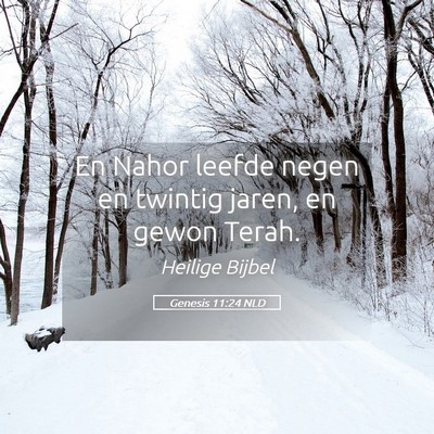 Picture 05 - Genesis 11:24 NLD - En Nahor leefde negen en twintig jaren, en gewon - Bible Verse Picture