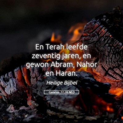 Picture 05 - Genesis 11:26 NLD - En Terah leefde zeventig jaren, en gewon Abram, - Bible Verse Picture