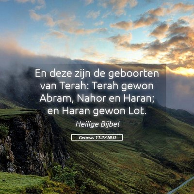 Picture 05 - Genesis 11:27 NLD - En deze zijn de geboorten van Terah: Terah gewon - Bible Verse Picture