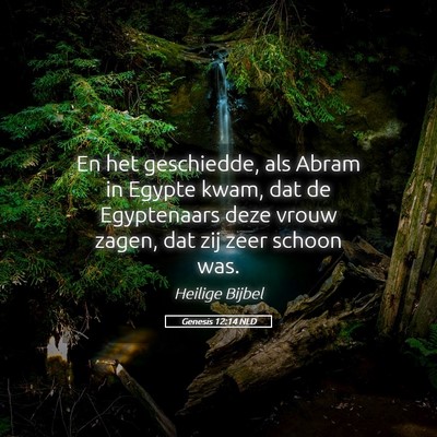 Picture 05 - Genesis 12:14 NLD - En het geschiedde, als Abram in Egypte kwam, dat - Bible Verse Picture