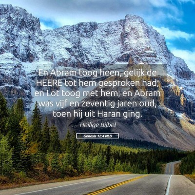 Picture 05 - Genesis 12:4 NLD - En Abram toog heen, gelijk de HEERE tot hem - Bible Verse Picture