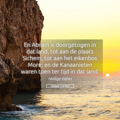 Picture 05 - Genesis 12:6 NLD - En Abram is doorgetogen in dat land, tot aan de - Bible Verse Picture