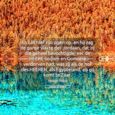 Picture 05 - Genesis 13:10 NLD - En Lot hief zijn ogen op, en hij zag de ganse - Bible Verse Picture