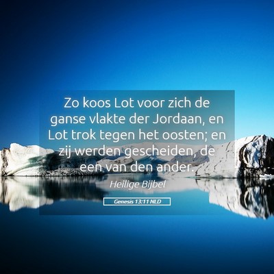 Picture 05 - Genesis 13:11 NLD - Zo koos Lot voor zich de ganse vlakte der - Bible Verse Picture