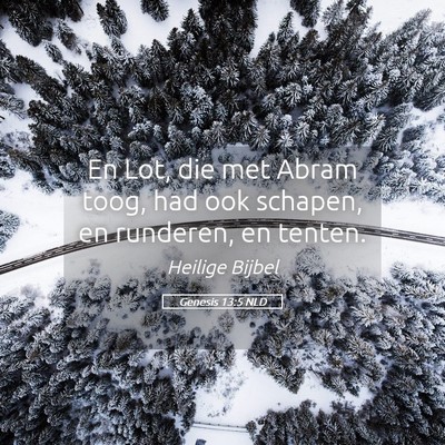 Picture 05 - Genesis 13:5 NLD - En Lot, die met Abram toog, had ook schapen, en - Bible Verse Picture