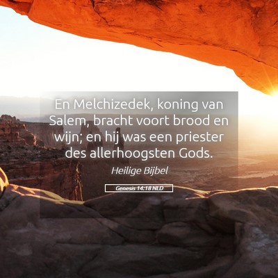 Picture 05 - Genesis 14:18 NLD - En Melchizedek, koning van Salem, bracht voort - Bible Verse Picture