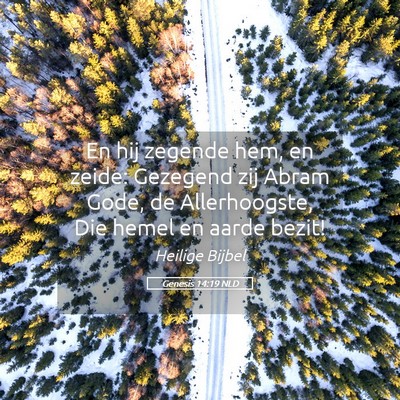 Picture 05 - Genesis 14:19 NLD - En hij zegende hem, en zeide: Gezegend zij Abram - Bible Verse Picture