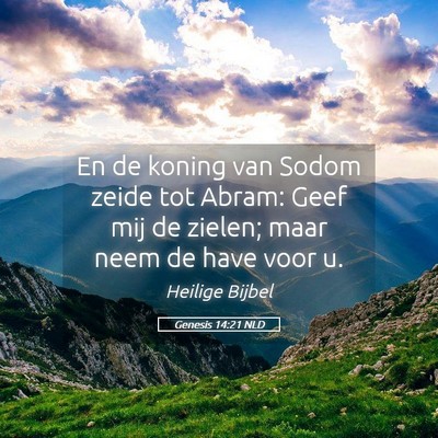 Picture 05 - Genesis 14:21 NLD - En de koning van Sodom zeide tot Abram: Geef mij - Bible Verse Picture