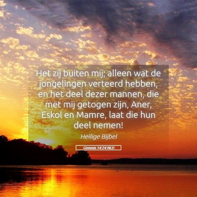 Picture 05 - Genesis 14:24 NLD - Het zij buiten mij; alleen wat de jongelingen - Bible Verse Picture