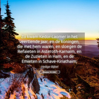 Picture 05 - Genesis 14:5 NLD - Zo kwam Kedor-Laomer in het veertiende jaar, en - Bible Verse Picture