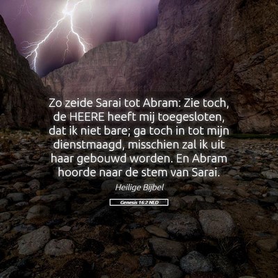 Picture 05 - Genesis 16:2 NLD - Zo zeide Sarai tot Abram: Zie toch, de HEERE - Bible Verse Picture