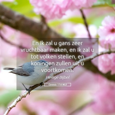 Picture 05 - Genesis 17:6 NLD - En Ik zal u gans zeer vruchtbaar maken, en Ik zal - Bible Verse Picture