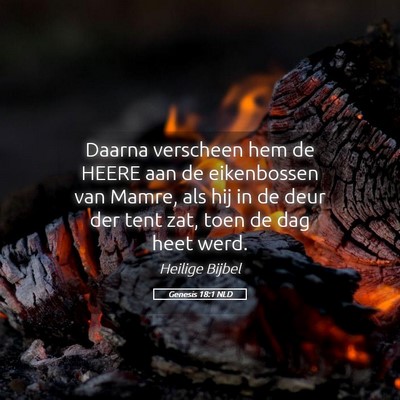 Picture 05 - Genesis 18:1 NLD - Daarna verscheen hem de HEERE aan de eikenbossen - Bible Verse Picture