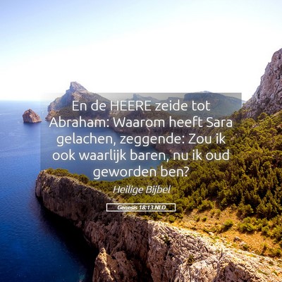 Picture 05 - Genesis 18:13 NLD - En de HEERE zeide tot Abraham: Waarom heeft Sara - Bible Verse Picture