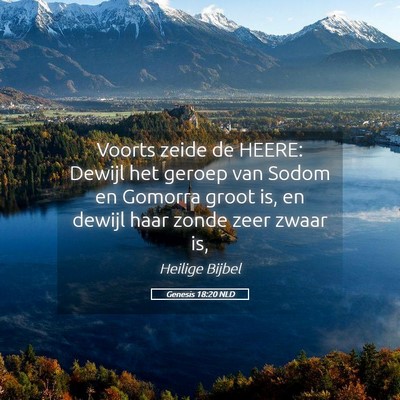 Picture 05 - Genesis 18:20 NLD - Voorts zeide de HEERE: Dewijl het geroep van - Bible Verse Picture