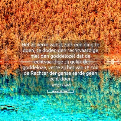 Picture 05 - Genesis 18:25 NLD - Het zij verre van U, zulk een ding te doen, te - Bible Verse Picture