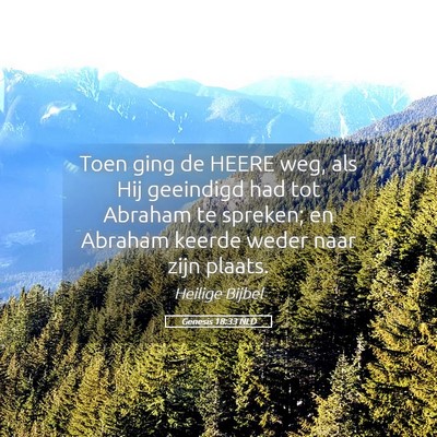 Picture 05 - Genesis 18:33 NLD - Toen ging de HEERE weg, als Hij geeindigd had tot - Bible Verse Picture