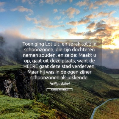 Picture 05 - Genesis 19:14 NLD - Toen ging Lot uit, en sprak tot zijn schoonzonen, - Bible Verse Picture