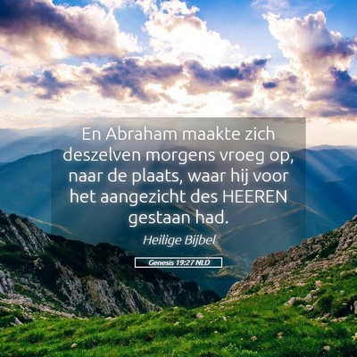 Picture 05 - Genesis 19:27 NLD - En Abraham maakte zich deszelven morgens vroeg - Bible Verse Picture