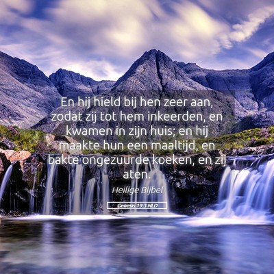 Picture 05 - Genesis 19:3 NLD - En hij hield bij hen zeer aan, zodat zij tot hem - Bible Verse Picture
