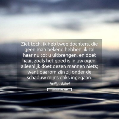 Picture 05 - Genesis 19:8 NLD - Ziet toch, ik heb twee dochters, die geen man - Bible Verse Picture
