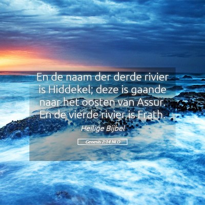 Picture 05 - Genesis 2:14 NLD - En de naam der derde rivier is Hiddekel; deze is - Bible Verse Picture